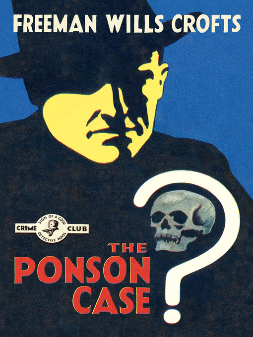 Title details for The Ponson Case by Freeman Wills Crofts - Available